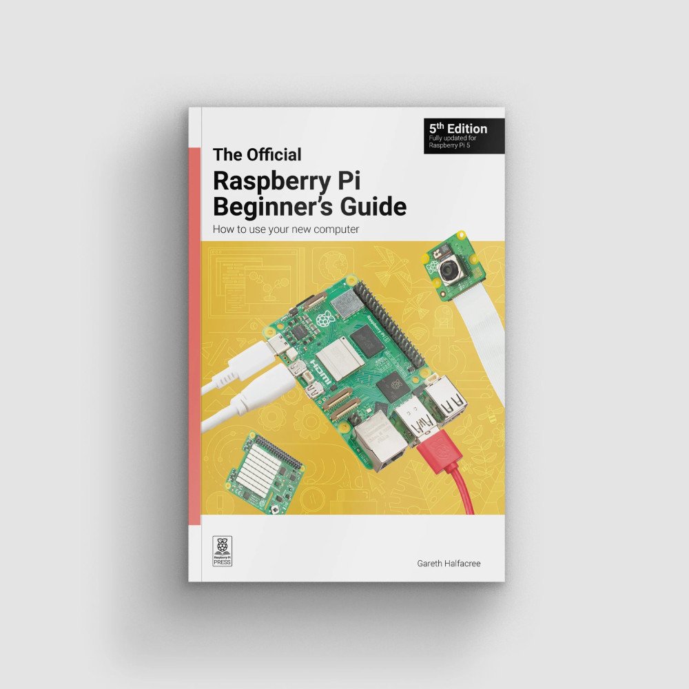 Official Raspberry Pi Beginner's Guide - 5rd Edition